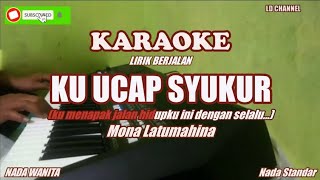 Download lagu Mona Latumahina||Ku Ucap Syukur - KARAOKE WANITA mp3