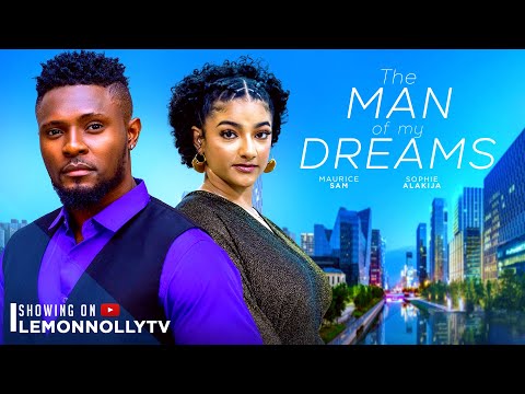 THE MAN IN MY DREAM - MAURICE SAM, SOPHIE ALAKIJA, NINI MBONU