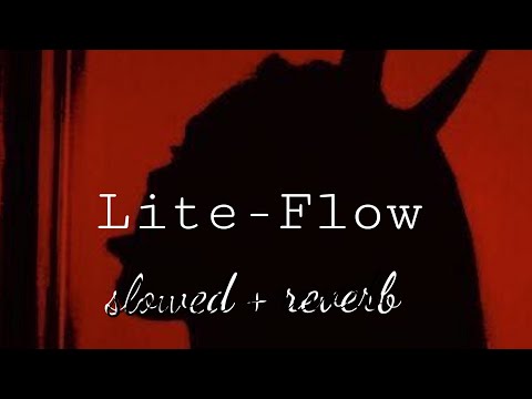Lite Flow.. • [slowed + reverb…•° use hadephone💥🔇🎧