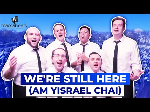 The Maccabeats - We're Still Here (Am Yisrael Chai) - Hanukkah 2023 - עם ישראל חי