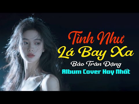 Tình Như Lá Bay Xa Rumba - Bảo Trân Đặng ~ Siêu Phẩm Rumba Nhạc Trẻ Xưa - Playlist Nhạc Trẻ 8x9x