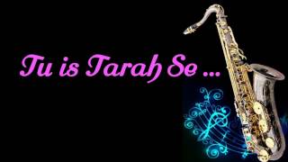 #158:-Tu Is Tarah Se Meri Zindagi Mein ||Rafi || Aap To Aise Na The || Best Saxophone Instrumental