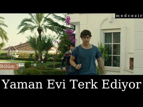 Yaman Evi Terk Ediyor | Bölüm 7