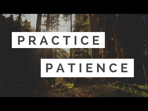 How to Practice Patience