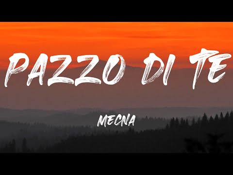 Mecna - Pazzo Di Te (Testo Completo)