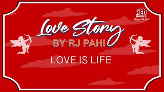 Download lagu LOVE IS LIFE || REDFM LOVE STORY BY RJ PAHI mp3 Download lagu LOVE IS LIFE || REDFM LOVE STORY BY RJ PAHI mp3