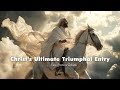 24-03-2024: CHRIST'S ULTIIMATE TRIUMPHAL ENTRY by Rev Francis Odudu