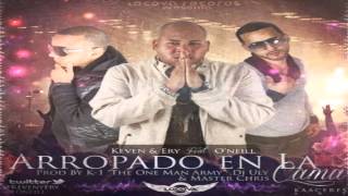 Keven &amp; Ery Ft. O Neill - Arropado En La Cama |2012|