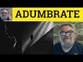 🔵 Adumbrate Meaning - Adumbration Defined - Adumbrate - Examples - Formal Vocabulary - Adumbrate