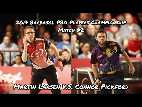2017 Barbasol PBA Players Championship Match #2 - Martin Larsen V.S. Connor Pickford