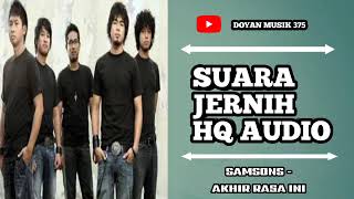 SAMSONS - AKHIR RASA INI (HQ AUDIO) SUARA JERNIH.