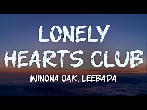 winona oak, LEEBADA - lonely hearts club (lyrics)