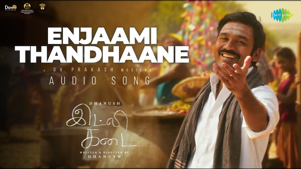 Enjaami Thandhaane - Audio Song | Idli Kadai | Dhanush, Nithya Menen | GV Prakash Kumar | Arivu