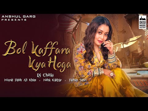 Poster बोल कफारा क्या होगा bol kaffara kya hoga lyrics in hindi – neha kakkar, farhan sabri