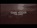 Eddie Vedder || The Haves
