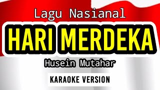 Download lagu KARAOKE - HARI MERDEKA - HUSEIN MUTAHAR - LAGU NASIONAL 17 AGUSTUS TAHUN 45 mp3