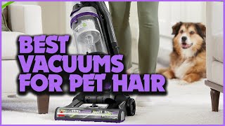 The 5 Best Vacuums for Pet Hair! Tested and Reviewed
