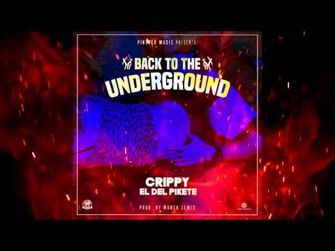 Crippy El Del Pikete - Back To The Underground (Prod By Marck Lewis)