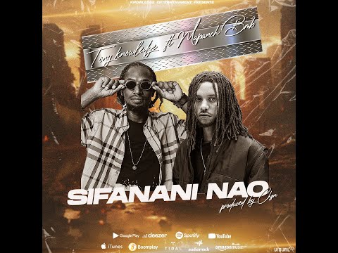 Tony Knowledgez Ft Mapanch BmB    - Sifanani Nao