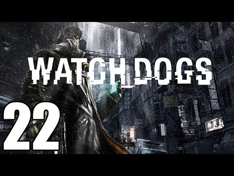 Watch Dogs Gameplay Walkthrough Part 22 Let's Play Playthrough