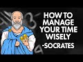 Socrates - How to Manage Your Time (Stoicism)