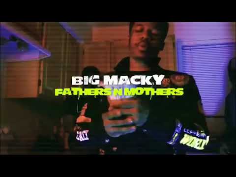 Fathers N Mothers -Big Macky (PLXYTV!* Premiere)