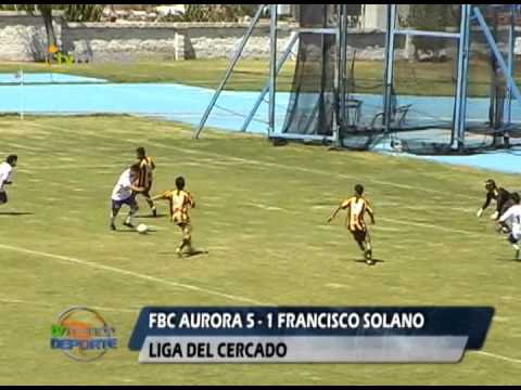 FBC Aurora 5 - 1  Francisco Solano / Tvmundo Deportes 2013
