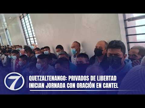 Quetzaltenango: Privados de libertad inician jornada con oración en Cantel