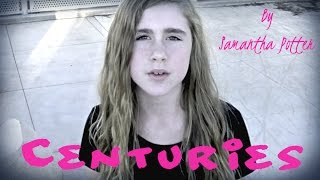 Fall Out Boy - Centuries (Cover) by Samantha Potter