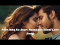 Tere Ishq Ka Asar Romantic Hindi Love Song