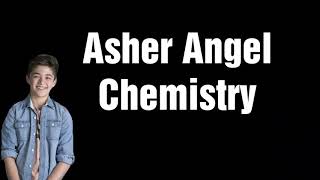Download lagu Chemistry | Asher Angel letra inglés y español mp3