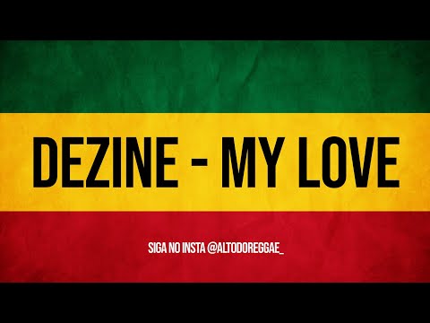Dezine - My Love Ft. Jenieo  De Plezza (New Reggae 2024)