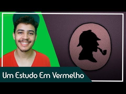Sherlock Holmes em: Um Estudo Em Vermelho - Sir Arthur Conan Doyle | Patrick Rocha