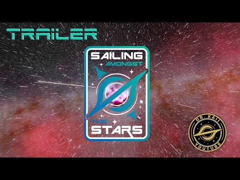 Sailing Amongst the Stars: Trailer - New Space Documentary Series