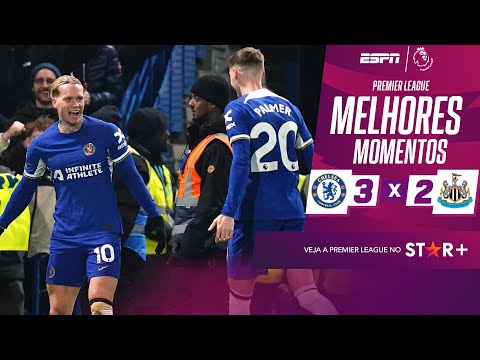 Gols e lances de Chelsea x Newcastle United