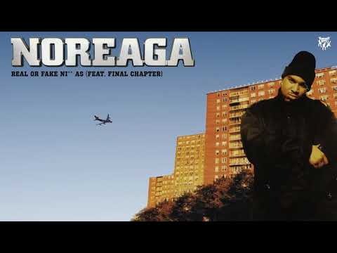 Noreaga - Real Or Fake Ni**as (feat. Final Chapter)