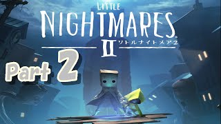 【リトルナイトメア２】２日目～！