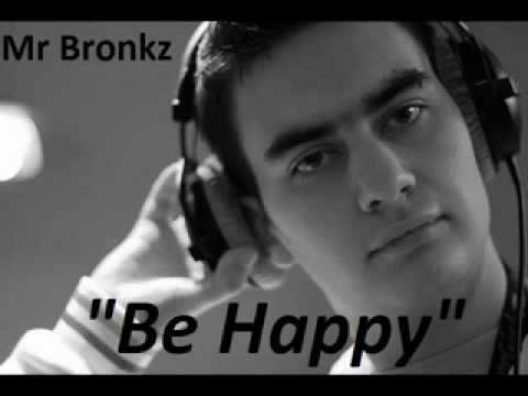 Mr.Bronkz- Be Happy