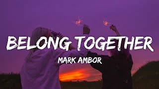 Mark Ambor - Belong Together (Lyrics)