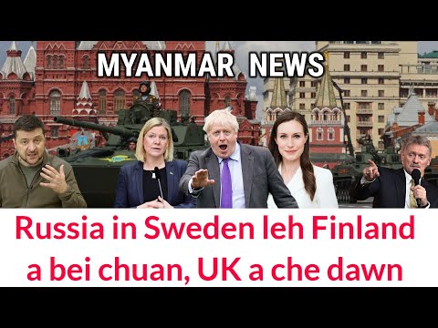 Finland leh Sweden in NATO hnaih zel, Russia a inhrosa, UK in Military Pack a sign, S-300 an tichhia