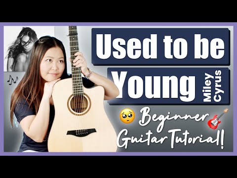 Used to be Young Miley Cyrus Beginner Guitar Tutorial EASY Lesson w/ Chords, Strumming, & Play-Along