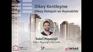Yapı Kataloğu Webinarları -56- Dikey Kentleşme | Dikey Ulaşım ve Asans