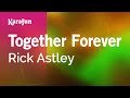Karaoke Together Forever - Rick Astley * 