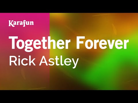 Together Forever - Rick Astley | Karaoke Version | KaraFun