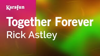 Together Forever - Rick Astley | Karaoke Version | KaraFun