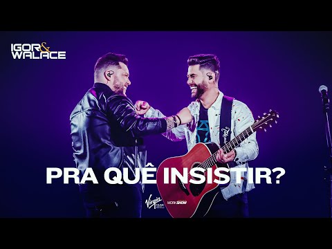 Igor e Walace - Pra que insistir - Ao Live