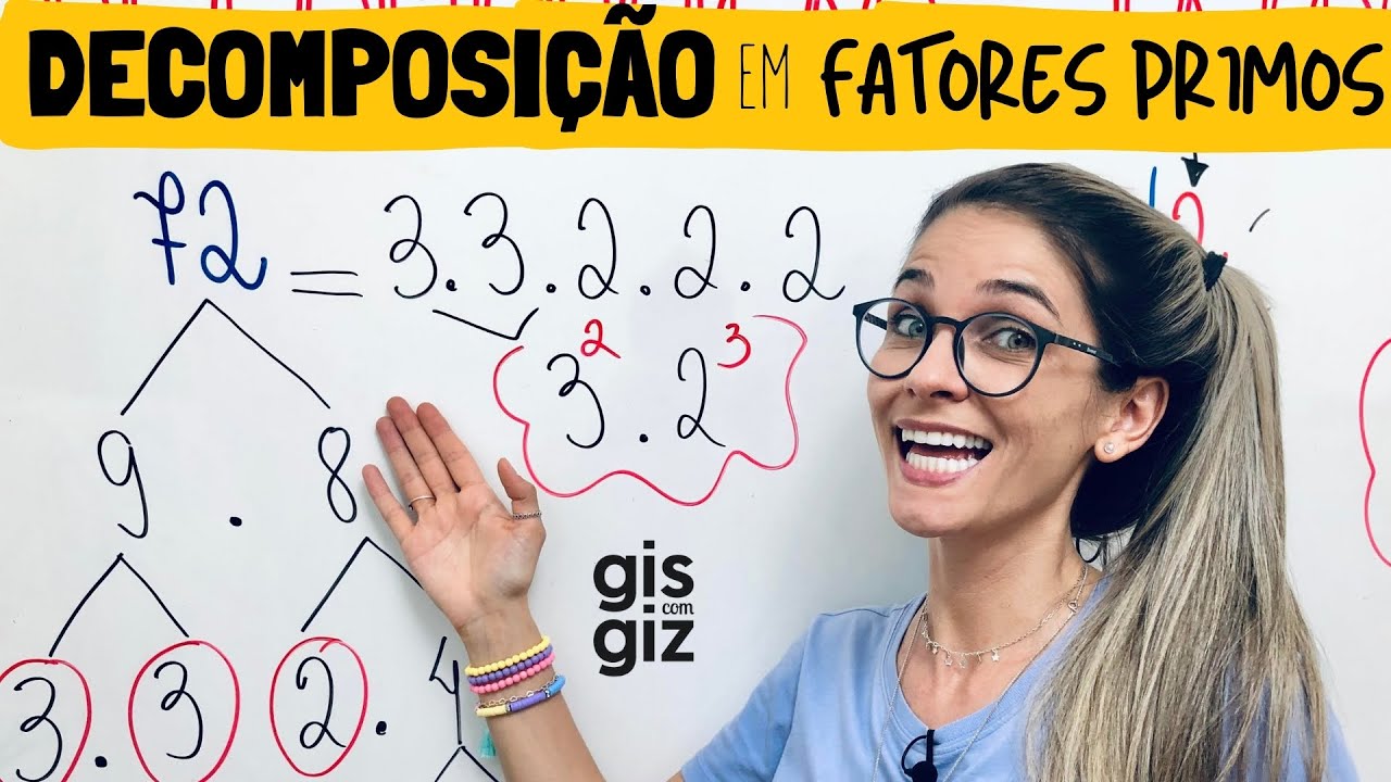 DECOMPOSIÇÃO de NÚMEROS em FATORES PRIMOS \Prof. Gis/ MATEMÁTICA
