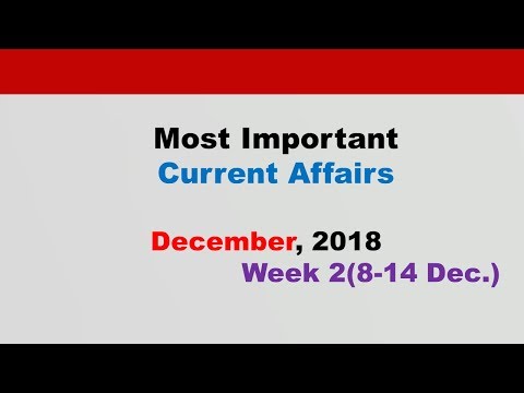 December 2018 Week 2(8-15 Dec.) Current Affairs[English][PART II]