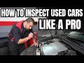 How To Properly Inspect A Used Car So You Wouldn T Buy A Lemon