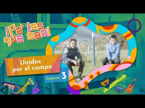 PA’ LAS QUE SEA - Unidos por el campo